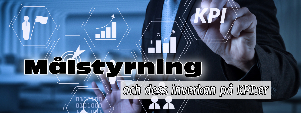 Målstyrning och dess inverkan på KPI:er