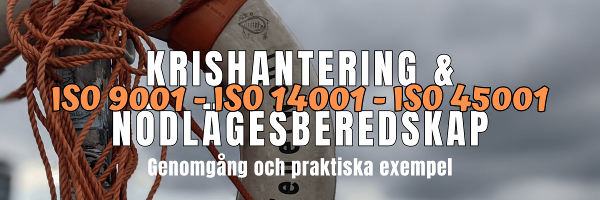 Krishantering och nödlägesberedskap enligt ISO 9001, ISO 14001 och ISO 45001 – En genomgång och praktiska exempel