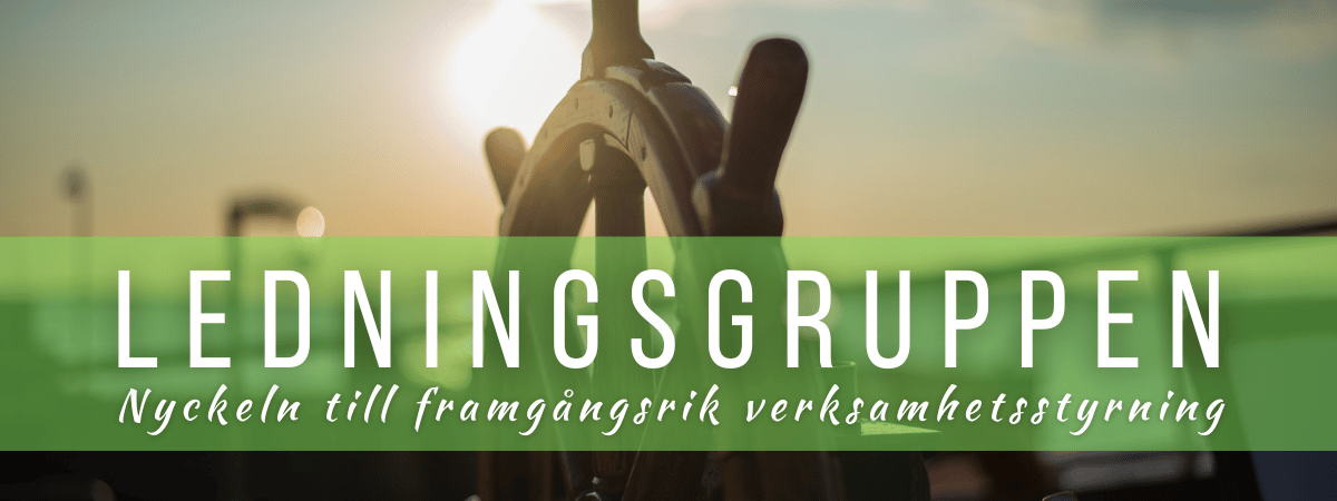 Ledningsgruppen - Nyckeln till framgångsrik verksamhetsstyrning