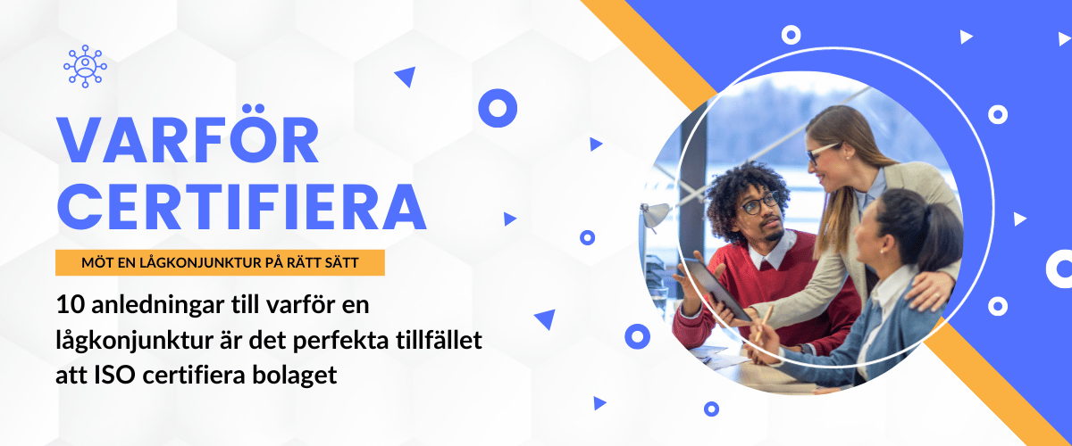 10 anledningar varför du ska ISO certifiera i en lågkonjunktur