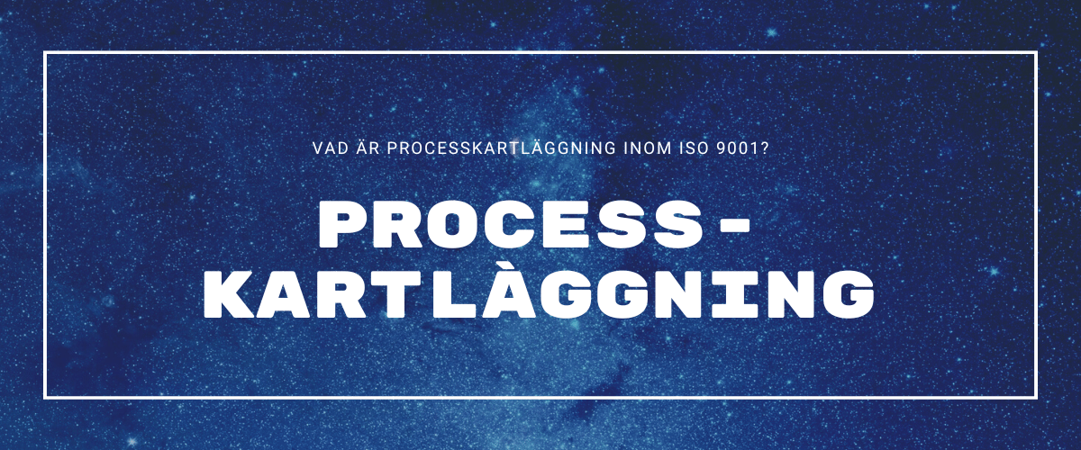 Vad är processkartläggning inom ISO 9001?
